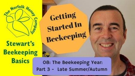 Getting Started in Beekeeping: 08: The Beekeeping Year Part 3 - The Norfolk Honey Co. #Beekeeping  - «Видео советы»